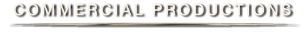 COMMERCIAL PRODUCTIONS