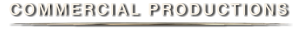 COMMERCIAL PRODUCTIONS