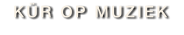 KÜR OP MUZIEK