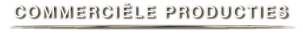 COMMERCIËLE PRODUCTIES