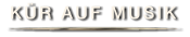 KÜR AUF MUSIK